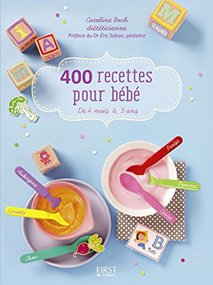 400 recettes pour bébé de Caroline Bach
